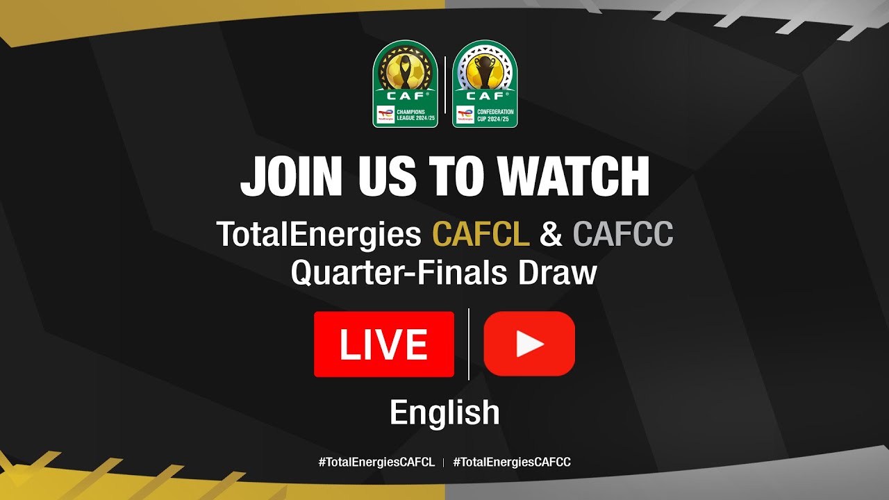 TotalEnergies CAF Champions League Quarter-Final Draw sets up thrilling contests