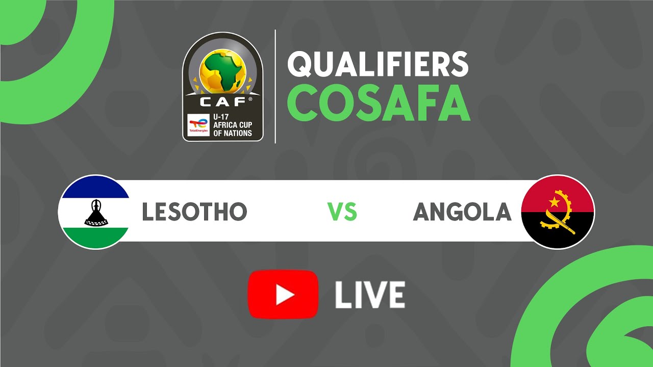 Lesotho vs. Angola COSAFA #AFCONU17 Qualifiers